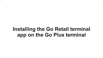 Moneris Go Retail POS - Install the Go Retail terminal app on the Go Plus terminal