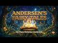 Andersen's Fairy Tales | Hans Christian Andersen | Magical Bedtime Stories for Imaginative Minds