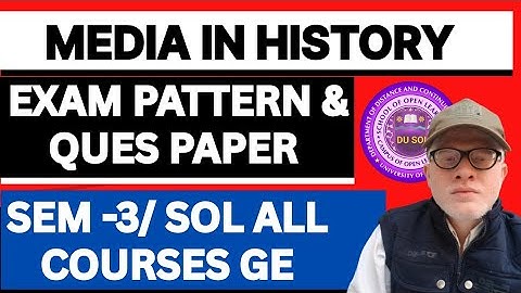 Media in history DU SOL Exam Pattern, Previous Year Paper GE 3rd Semester All Courses 