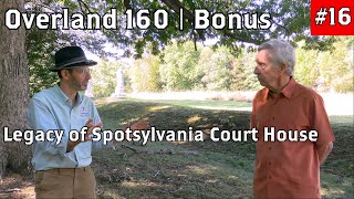 The Importance of Spotsylvania Court House | Overland 160 Bonus Episode