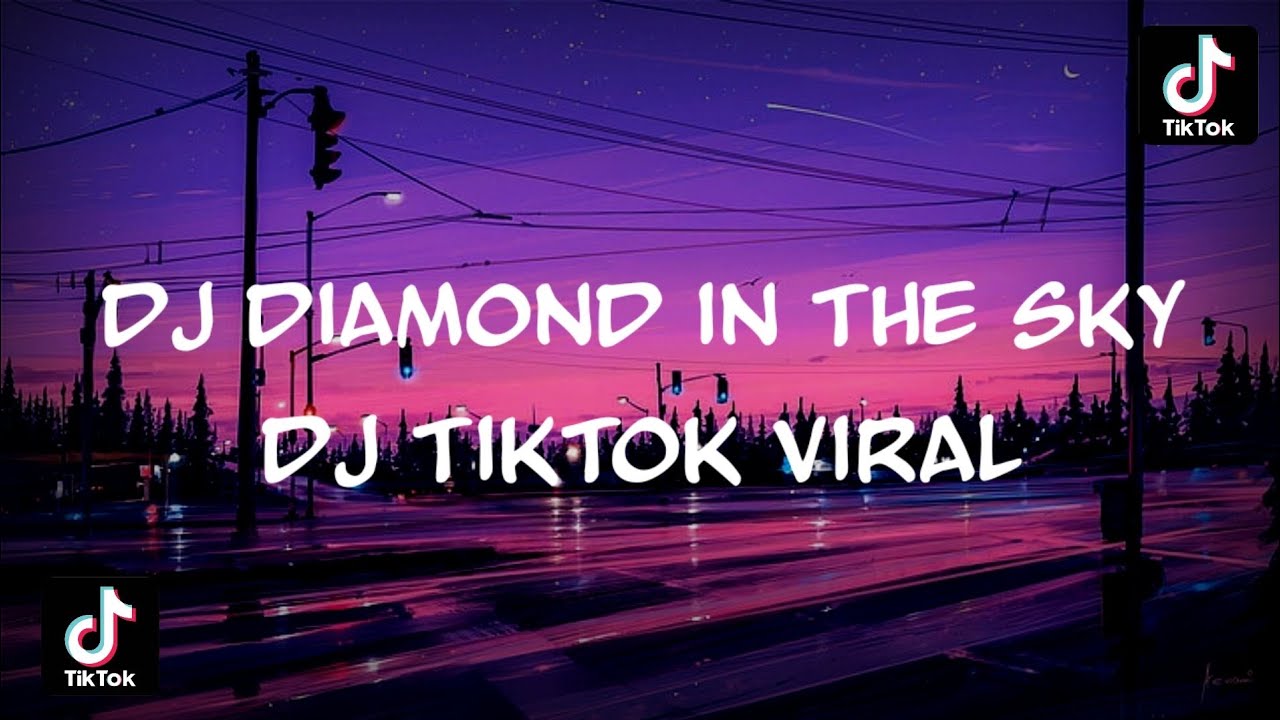DJ diamond in the sky DJ tik tok YouTube