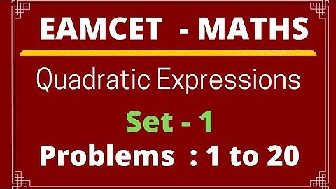 EAMCET | Quadratic Expressions | Set - 1 | Problems: 1 to 20@EAG