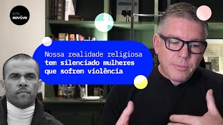 Ed René fala sobre casos de Robinho e Daniel Alves