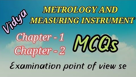 ✨Vidya💕METROLOGY👨‍🔧/chapter -1&2 MCQs/mechanical final year