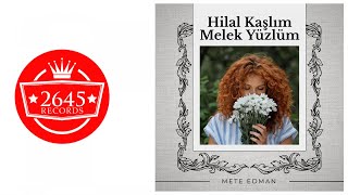 Mete Edman - Hilal Kaşlım Melek Yüzlüm Resimi