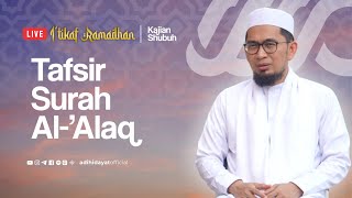 [LIVE] Kajian Bakda Subuh Tafsir Surah Al - 'Alaq ayat: 1-5 - Ustadz Adi Hidayat