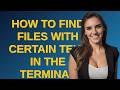 How to find files with certain text in the Terminal