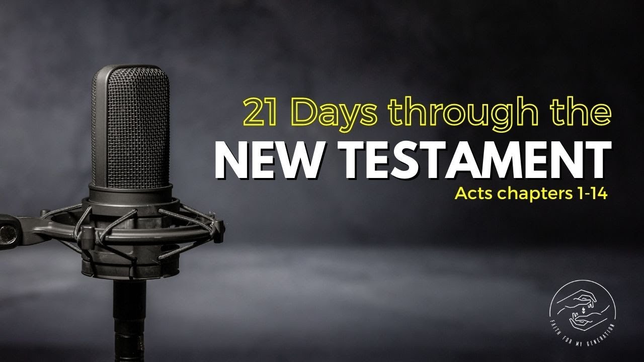 21 Days through the New Testament: Acts 1-14