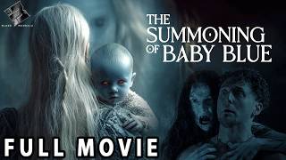 THE SUMMONING OF BABY BLUE 🎬 Full Paranormal Horror Movie 🎬 English HD