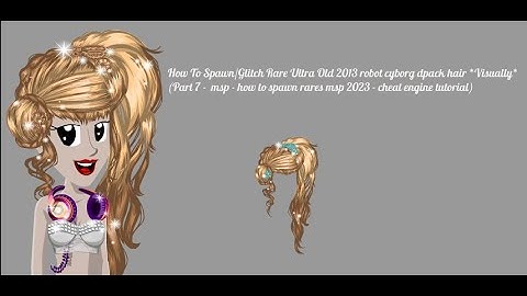 How To Spawn/Glitch Rare Ultra Old 2013 Robot Cyborg Dpack Hair *VISUALLY* - (Part 7 - Cheat Engine)