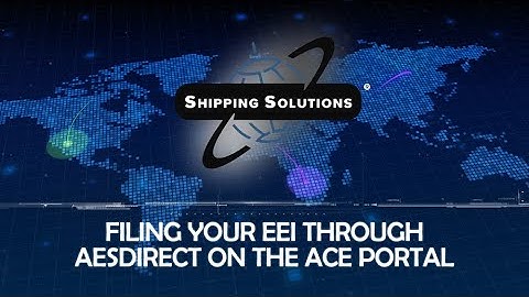 Filing Your EEI through AESDirect on the ACE Portal
