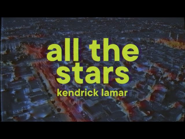 Kendrick Lamar u0026 SZA - All The Stars [Lyrics] class=