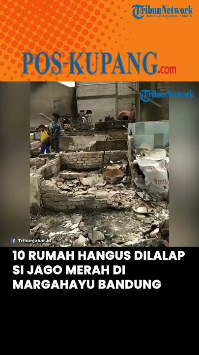 Kebakaran di Bandung, 10 Rumah Hangus Dilalap Si Jago Merah di Margahayu