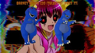 Barney Error 120 (TULBEITG) [Part 77]