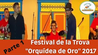 Ronda Final 2017-PARTE 1- Tema Impuesto - Festival de la Trova 