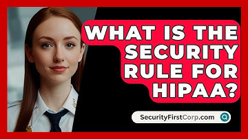 What Is The Security Rule For HIPAA? - SecurityFirstCorp.com