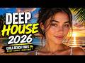 Deep House Mix 2026 | Smooth Chill House &amp; Ocean Vibes