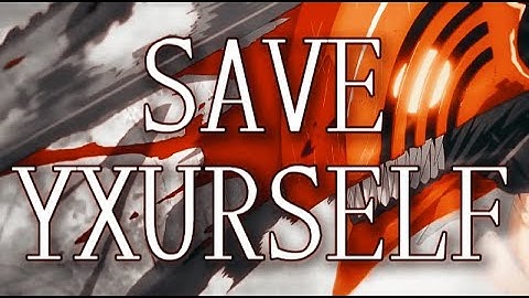 SAVE YXURSELF. [Scarlxrd Event edit]