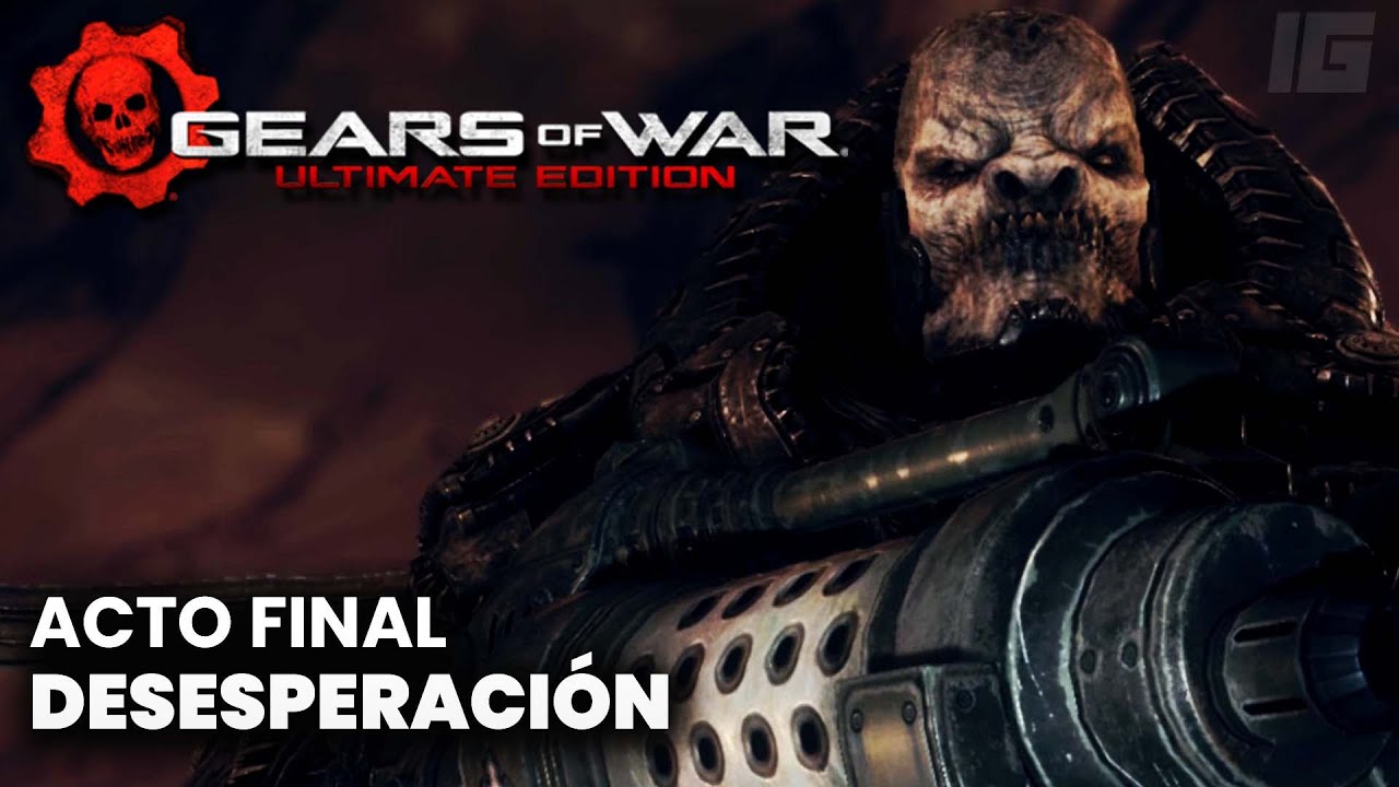 Gears of War Ultimate Edition Acto Final Desesperación (Español