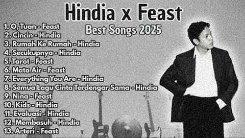 Kumpulan Lagu Terbaik HINDIA x FEAST 2025 | Full Album & Best Playlist #Hindia #Feast
