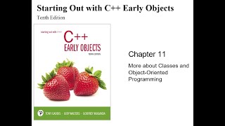 C++ - Chapter 11, More about Classes and Object-Oriented Programming
