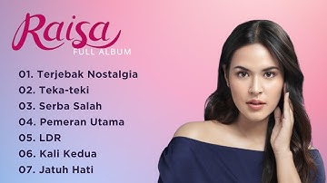 RAISA FULL ALBUM | TERJEBAK NOSTALGIA - KALI KEDUA - JATUH HATI