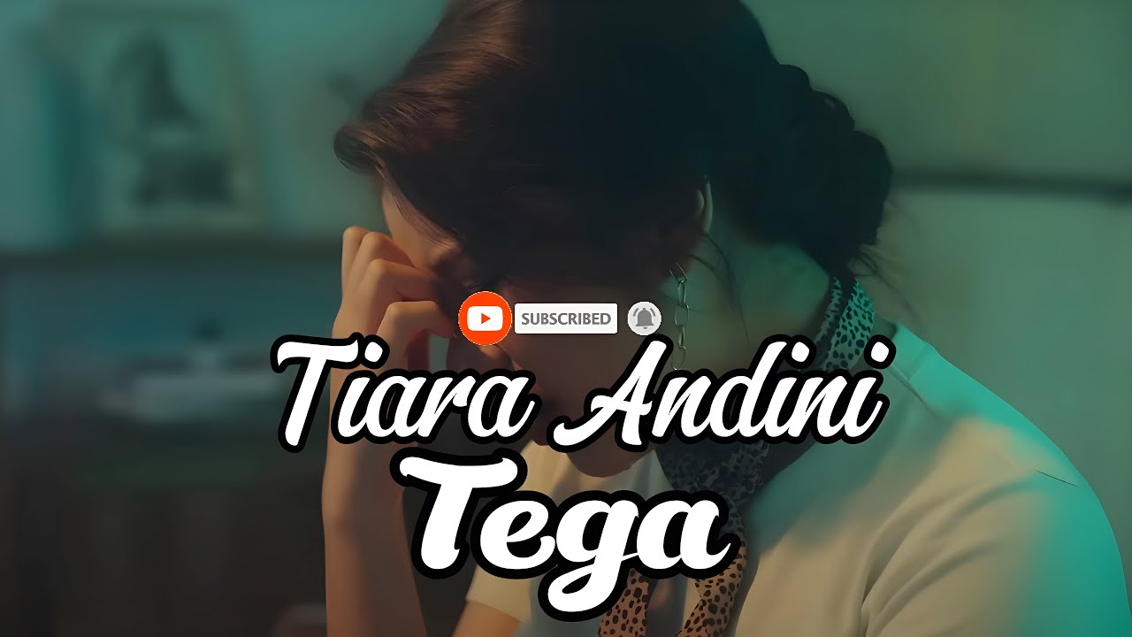TIARA ANDINI - TEGA (LIRIK) - YouTube