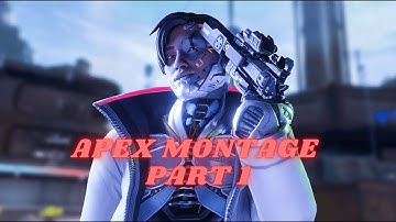 Apex Montage Part 1