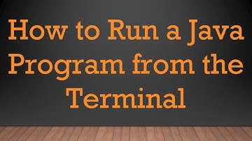 How to Run a Java Program from the Terminal
