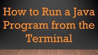 How to Run a Java Program from the Terminal Net Worth