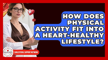 How Does Physical Activity Fit Into a Heart-Healthy Lifestyle? - Cholesterol Support Network