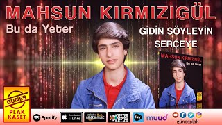 Mahsun Kırmızıgül - Gidin Söyleyin Serçeye  Resimi