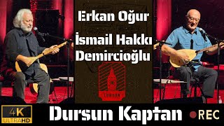 Dursun Kaptan - Erkan Oğur & İsmail Hakkı Demircioğlu Canlı [4K]