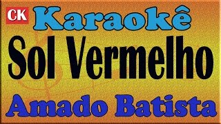 Amado Batista Sol Vermelho Karaoke