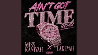 Aint Got Time (Remix)