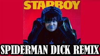 CupcakKe - Starboy (Spiderman Dick REMIX)
