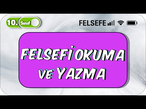 Felsefi Okuma ve Yazma | 10.Sınıf Felsefe #2023