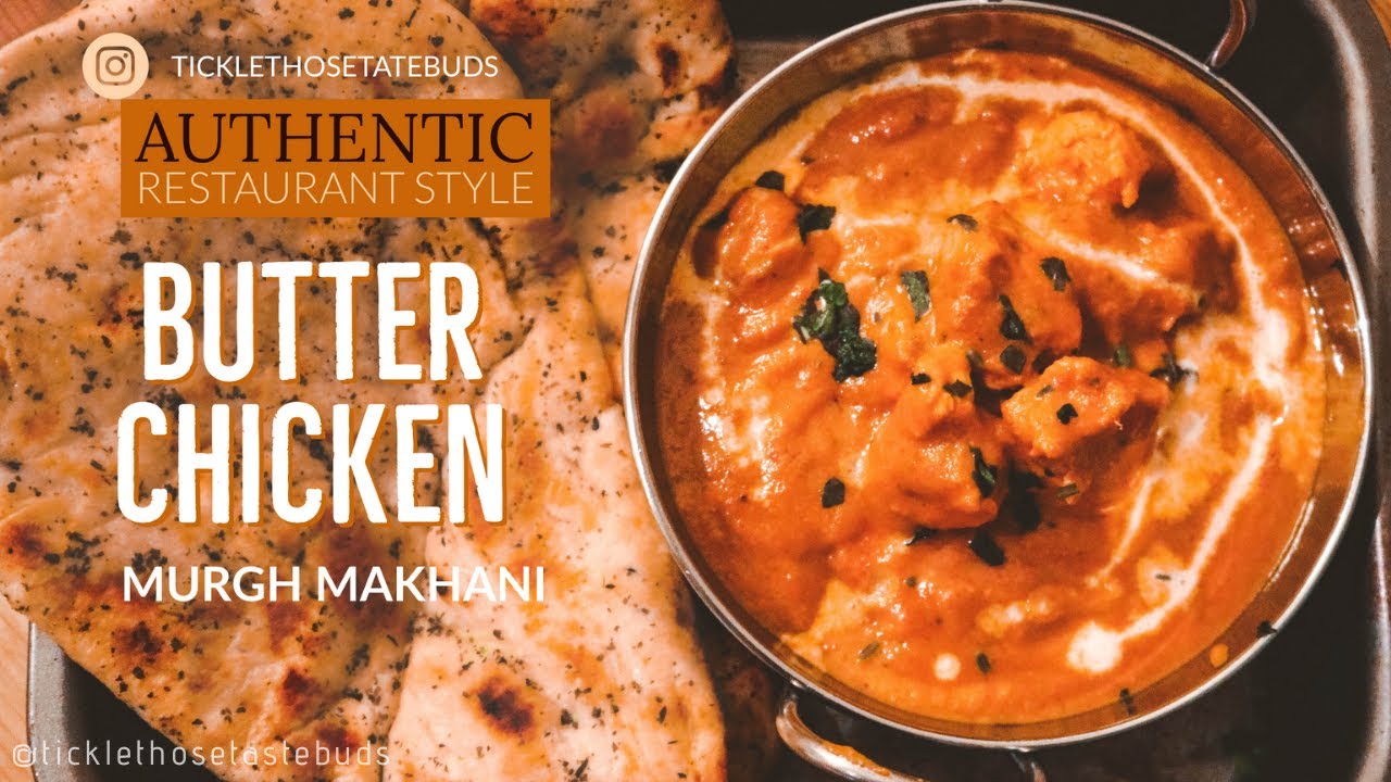 Authentic Butter Chicken Murgh Makhani Restaurant Style Butter