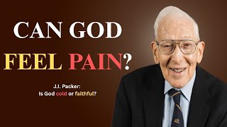 Is God a Victim The Surprising Truth About Divine Suffering | J.I. Packer