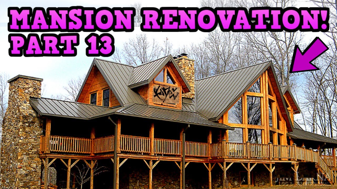 RENOVATING AN ABANDONED LOG CABIN MANSION PART 13