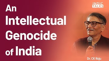 Epistemicide : A Systematic destruction of Indigenous Knowledge System  - Dr. C K Raju - #IndicClips