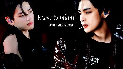 Move to miami 🔥Kim Taehyung/fmv.