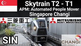 Sin Mitsubishi Heavy Industries Skytrain T2 - T1, Ride Review, Singapore Changi Airport