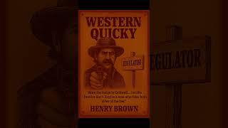 WESTERN QUICKY. Henry Newton Brown | Regulator, Lawman, Outlaw    #viral #youtubeshorts #history