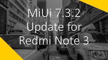 Latest update for Redmi Note 3 (MiUi 7.3.2)