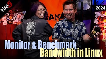 Monitor and Benchmark Bandwidth in Linux - Hak5 2024