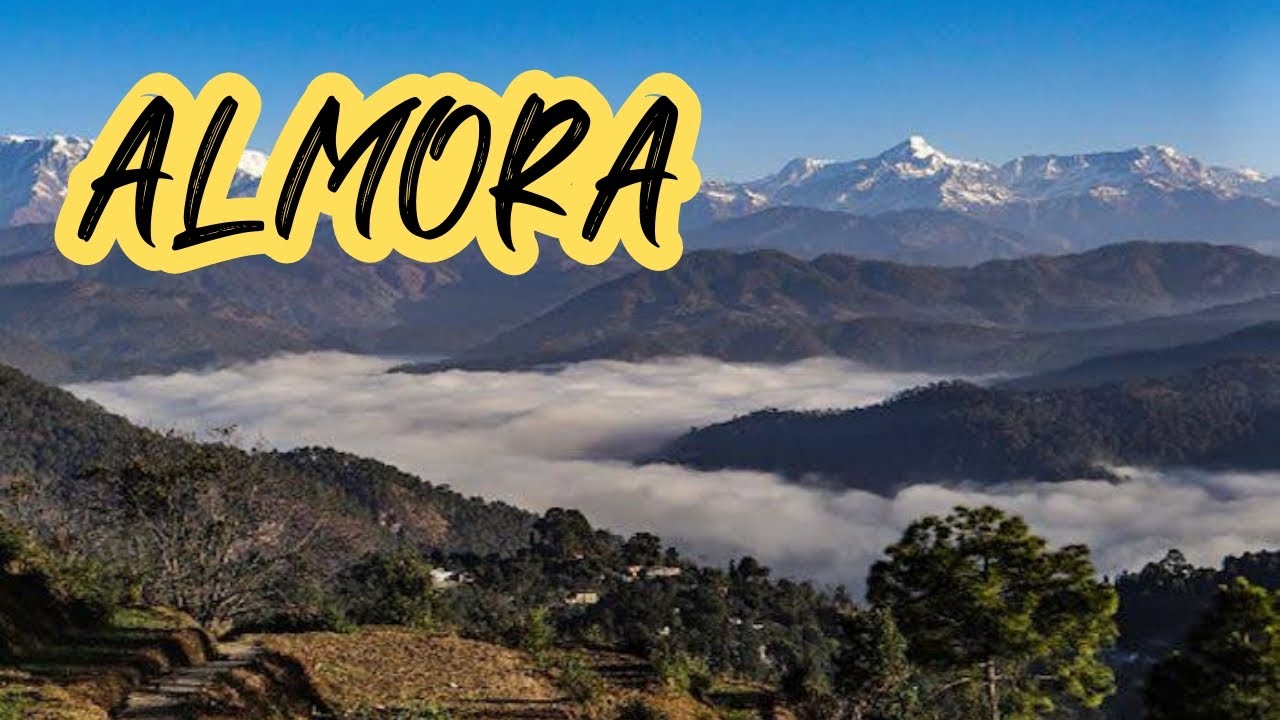 ALMORA || Hill Station of INDIA || Tourist Place of INDIA
