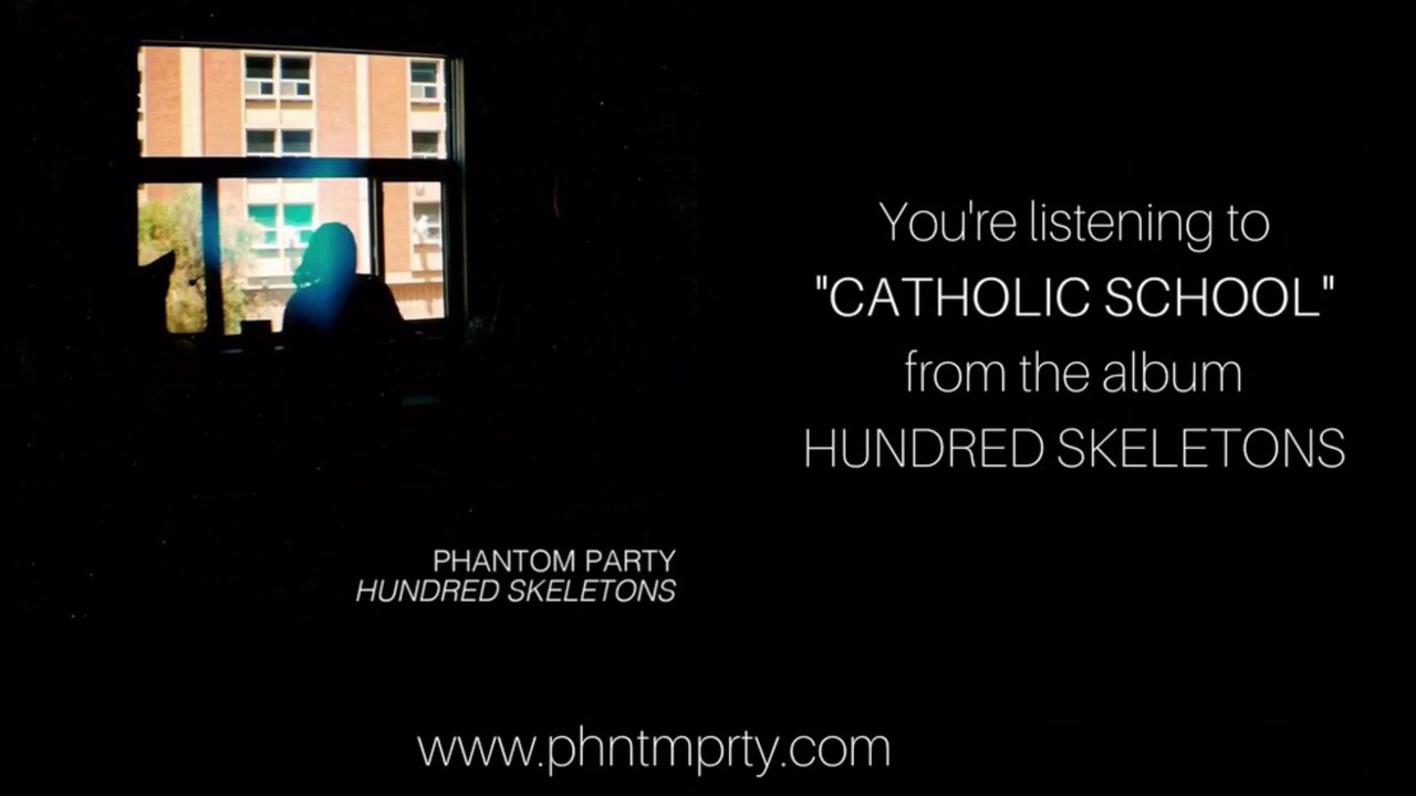 Watch Phantom Party - "Catholic School" on YouTube Watch Phantom Party - "Catholic School" on YouTube