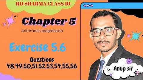Exercise 5.6 Questions 48 to 56 | Chapter 5 Arithmetic Progression | Ch 5 AP rd sharma class 10 math