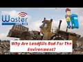 Why are landfills bad for the environment